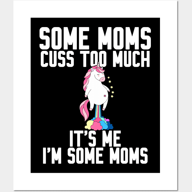 Some Moms cuss too much Wall Art by Work Memes